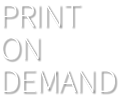 PRINT ON DEMAND